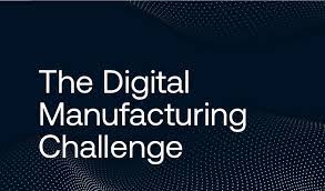 Digital manufacturing challenge